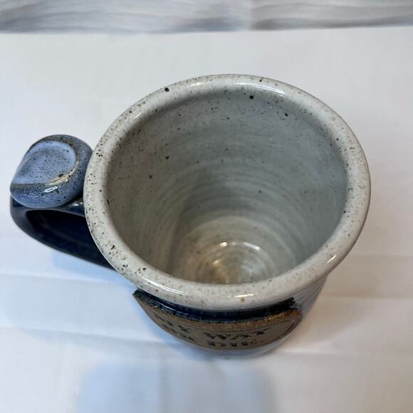 Pottery Art Coffee Mug Blue Drip Glaze "My Way or Die” with thumb placement - Picture 4 of 5